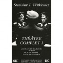 Theatre Complet T.1 - Stanislas Witkiewicz