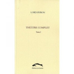 Theatre Complet T.1 - Lord Byron