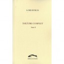 Theatre Complet T.2 - Lord Byron