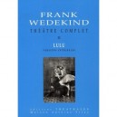 Theatre Complet T.2 , Lulu - Frank Wedekind