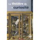 Theatre De La Curiosite Xvi-xviie Siecle - Du Crest Lestri