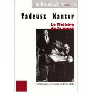 Theatre De La Mort - Kantor Tadeusz