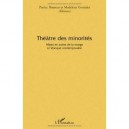 Theatre Des Minorites , Mises En Scene De La Marge A L'epoque Contemporaine - Patrice Brasseur , Madelena Gonzalez