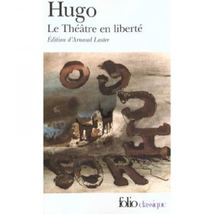 Le Theatre En Liberte - Victor Hugo
