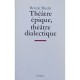 Theatre Epique , Theatre Dialectique - Bertolt Brecht