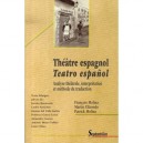 Theatre Espagnol / Teatro Espanol , Analyse Theatrale, Interpretation Et Methode De Traduction - Francois Molina , Martin Elizo