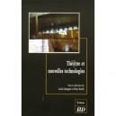 Theatre Et Nouvelles Technologies - Lucile Garbagnati , Pierre Morelli