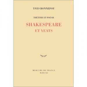 Theatre Et Poesie, Shakespeare Et Yeats - Yves Bonnefoy