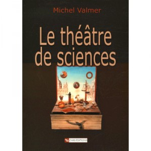 Quand La Science Entre En Scene - Michel Valmer