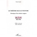 Theatre Face Au Pouvoir , Chroniques D'une Relation Orageuse , Les Temps Modernes 1965-1984 - Saurel Renee