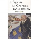 L'equipee De Gabriele D'annunzio - Albert Londres