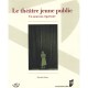 Le Theatre Jeune Public , Un Nouveau Repertoire - Nicolas Faure