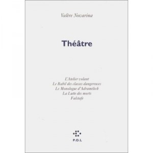 Theatre , L'atelier Volant , Le Babil Des Classes Dangereuses , Le Monologue D'adramelech , La Lutte Des Morts , Falstaf - Vale