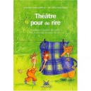 Theatre Pour De Rire , 18 Pieces A Monter En Atelier , De La Grande Section Au Ce1 - Gerard Moncomble , Michel Piquemal