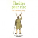 Theatre Pour Rire De Labiche A Jarry - Collectif