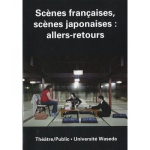 Revue Theatre/public T.198, Scenes Francaises, Scenes Japonaises : Allers-retours - Shintaro Fuji , Christophe Triau
