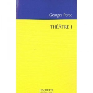 Theatre T.1 - Georges Perec