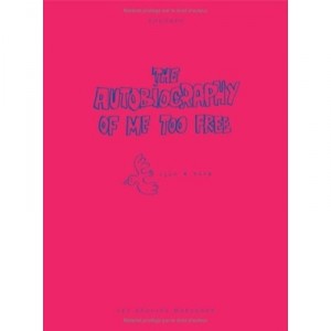 The Autobiography Of Me Too Free, Like A Bird - William Bouzard