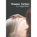Le Regardeur - Thomas Farber