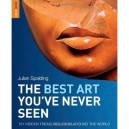 The Best Art You've Never Seen - Julian Spalding