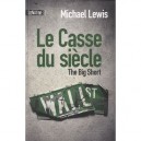 Le Casse Du Siecle , The Big Short - Michael Lewis