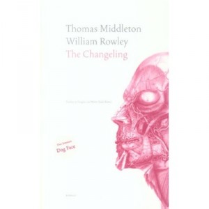 The Changeling - Thomas Middleton , William Rowley