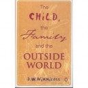 The Child, The Family, And The Outside World - Winnicott D.w.
