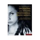 The Complete Guide To Organizing And Styling Professional Photo Shoots /anglais - Peter Travers