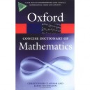 The Concise Oxford Dictionary Of Mathematics - Clapham