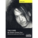 The Cure , My Dream Comes True , Carnet De Route Avec The Cure - Jeremy Wulc
