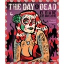 The Day Of The Dead Graphics, Cartoons, Symbols, Installations And Toys - Collectif