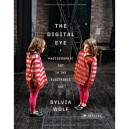 The Digital Eye Photographic Eye In The Electronic Age /anglais - Wolf Sylvia