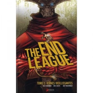 The End League T.2 , Icones Vieillissantes - Eric Canete , Rick Remende , Andy Macdonald