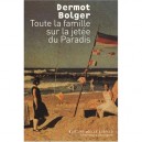 Toute La Famille Sur La Jetee Du Paradis - Dermot Bolger