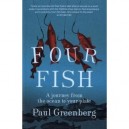 Four Fish , A Journey From The Ocean To Your Plate - Paul Greenberg