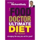 The Food Doctor Ultimate Diet: Changing The Way You Eat For Good! - Marber Ian