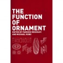 The Function Of Ornament /anglais - Farshid Moussavi