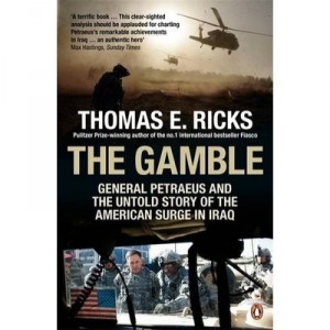 The Gamble: General Petraeus And The Untold Story Of The American Surge In Iraq - Ricks Thomas E.