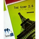 The Gimp 2.6 Pour Pc, Mac Et Linux - Julien Pons