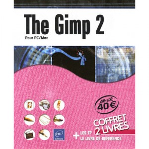 Coffret The Gimp 2 , Pour Pc / Mac , Les Tp + Le Manuel De Reference - Julien Pons