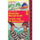 Le Bon Mari De Zebra Drive - Alexander Mccall Smith