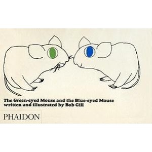 The Green-eyed Mouse And The Blue-eyed Mouse - Bob Gill