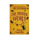 The Hidden World , The Remarkable Adventures Of Tom Scatterhorn - Henry Chancellor