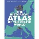 The Historical Atlas Of The Celtic World /anglais - Haywood John