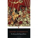 The History Of The Kings Of Britain - Geoffrey Of Monmouth