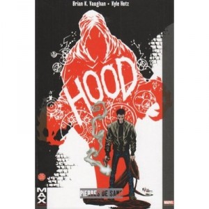 Hood T.1 , Pierres De Sang - Brian K. Vaughan , Kyle Holtz