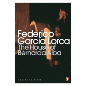The House Of Bernarda Alba And Other Plays - Federico Garcia Lorca