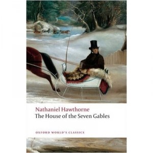 The House Of The Seven Gables - Nathaniel Hawthorne