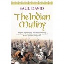 The Indian Mutiny: 1857 - David Saul