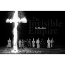 The Invisible Empire Ku Klux Klan /anglais - Karen Anthony